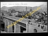 Alcoy - Viaducto de Canalejas y Vista parcial