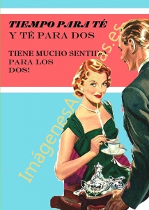 TIEMPO PARA TÉ Y TÉ PARA DOS - TIENE MUCHO SENTIDO PARA LOS DOS!