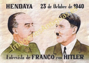 HENDAYA 23 OCTUBRE 1940 ENTREVISTA DE FRANCO CON HITLER - CARTEL